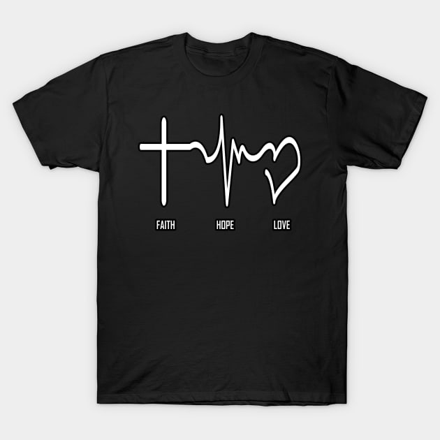 Faith, hope, love, religion, church, God, Jesus, Bible T-Shirt by IDesign23